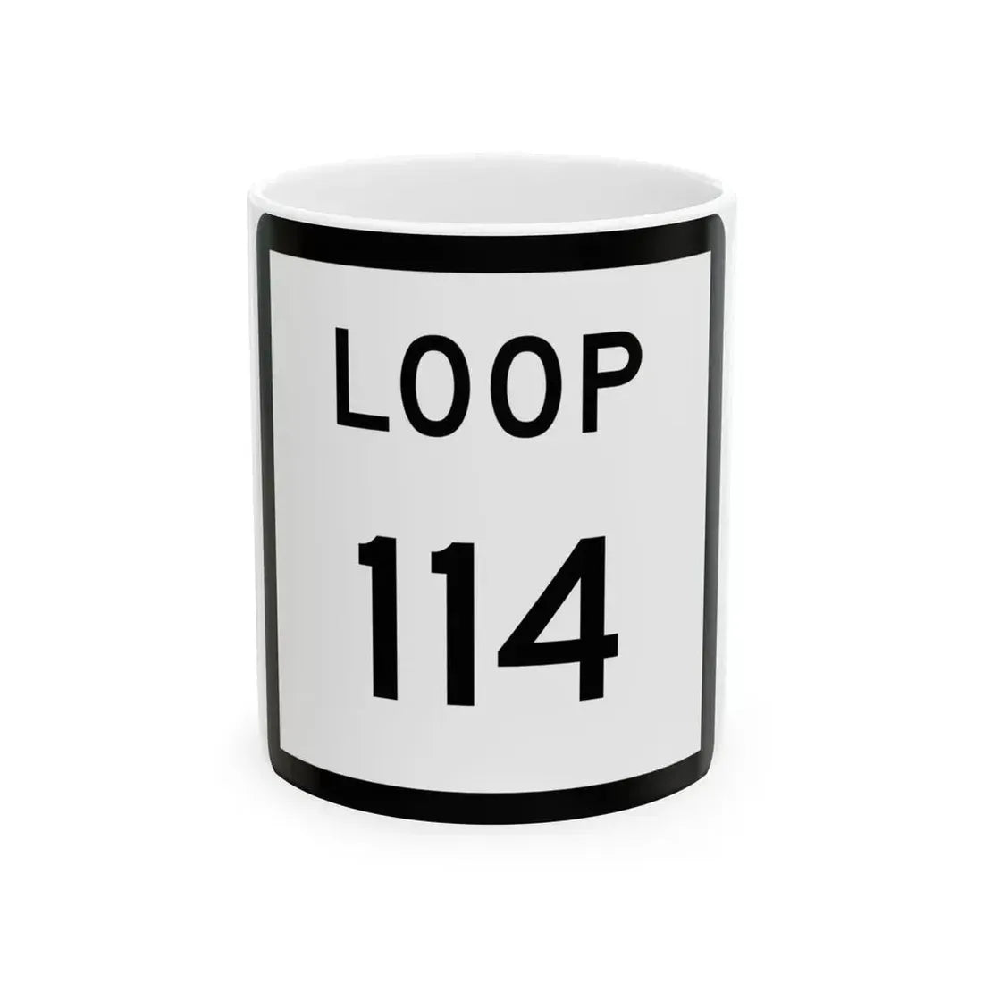 Texas Loop 114 (Texas) (Road Sign) White Coffee Mug 11oz - Go Mug Yourself