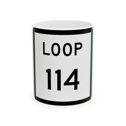 Texas Loop 114 (Texas) (Road Sign) White Coffee Mug 11oz - Go Mug Yourself