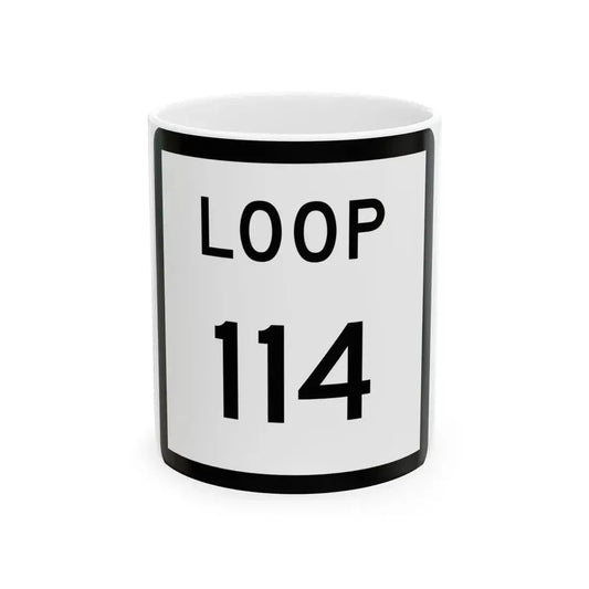 Texas Loop 114 (Texas) (Road Sign) White Coffee Mug 11oz - Go Mug Yourself