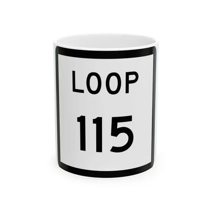 Texas Loop 115 (Texas) (Road Sign) White Coffee Mug 11oz - Go Mug Yourself