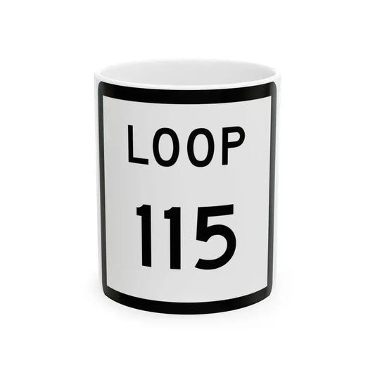 Texas Loop 115 (Texas) (Road Sign) White Coffee Mug 11oz - Go Mug Yourself