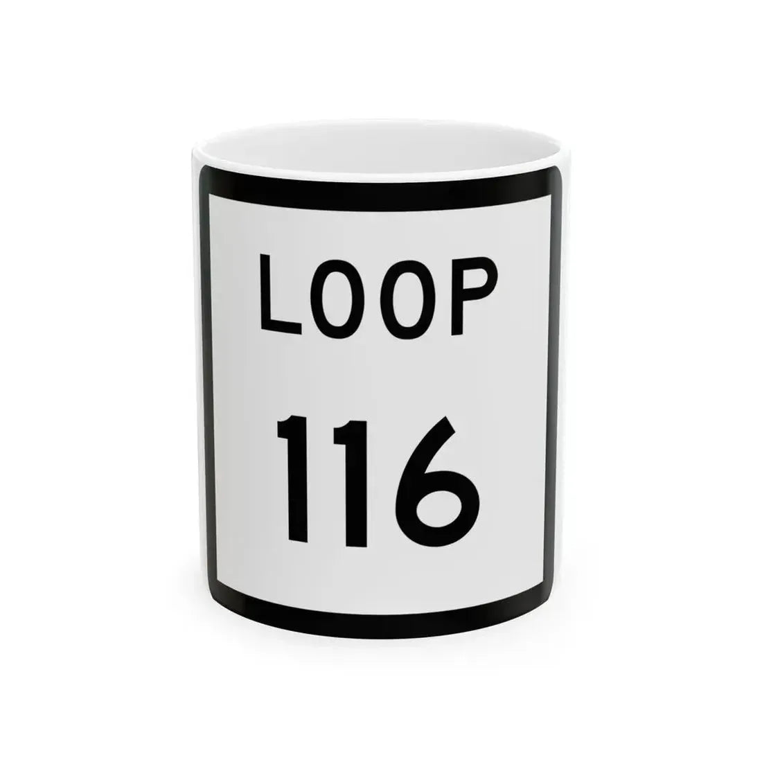 Texas Loop 116 (Texas) (Road Sign) White Coffee Mug 11oz - Go Mug Yourself