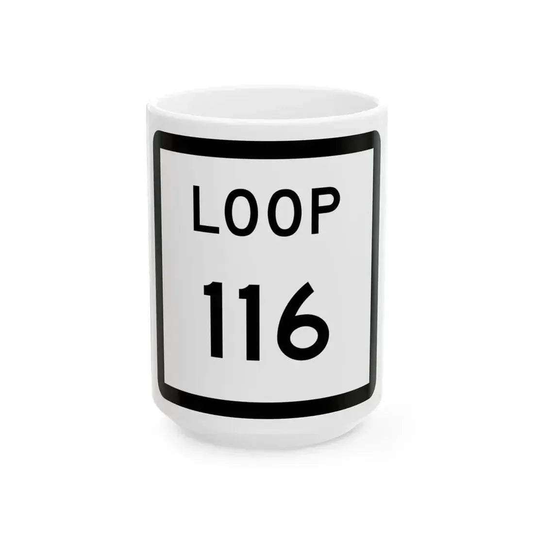 Texas Loop 116 (Texas) (Road Sign) White Coffee Mug 15oz - Go Mug Yourself