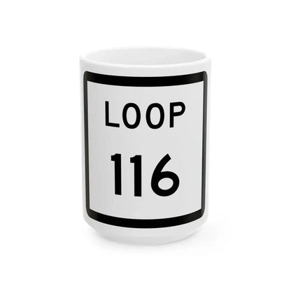 Texas Loop 116 (Texas) (Road Sign) White Coffee Mug 15oz - Go Mug Yourself