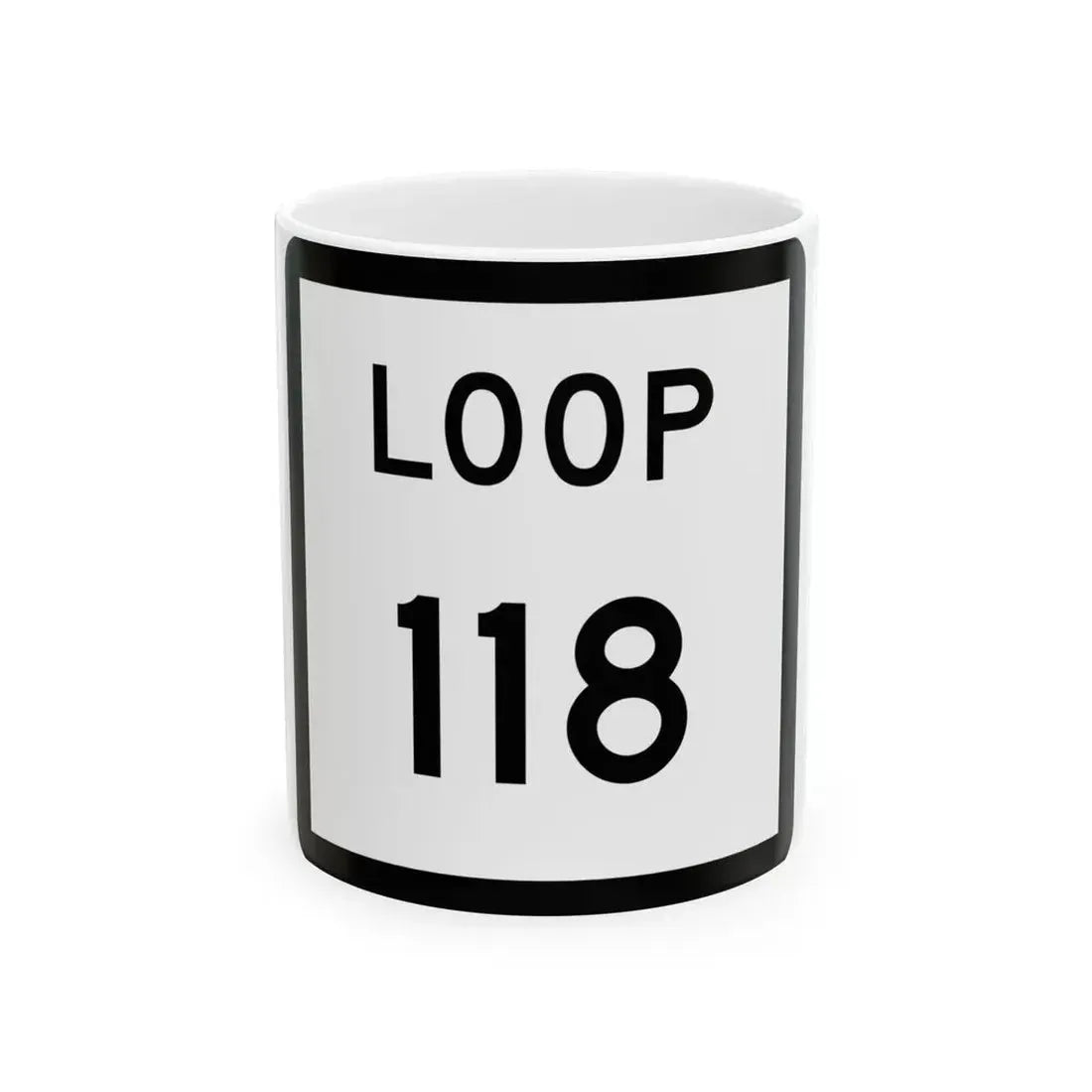 Texas Loop 118 (Texas) (Road Sign) White Coffee Mug 11oz - Go Mug Yourself