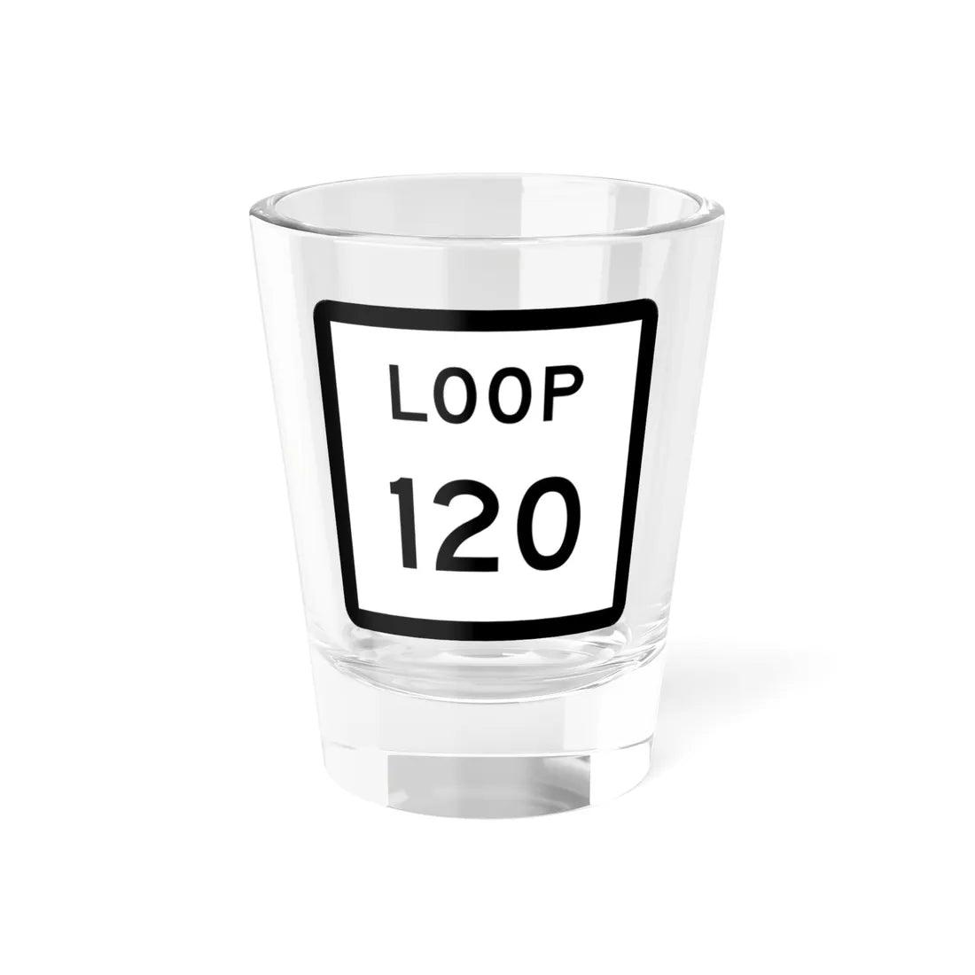 Texas Loop 120 (Texas) (Road Sign) Shot Glass 1.5oz 1.5oz - Go Mug Yourself