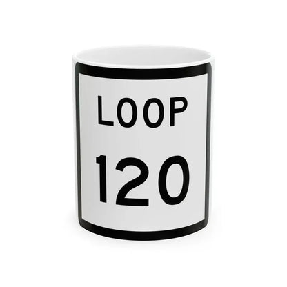 Texas Loop 120 (Texas) (Road Sign) White Coffee Mug 11oz - Go Mug Yourself