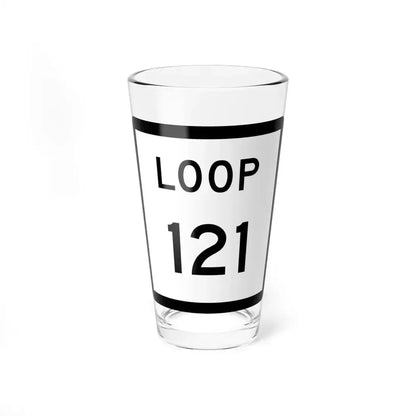 Texas Loop 121 (Texas) (Road Sign) Pint Glass 16oz 16oz - Go Mug Yourself