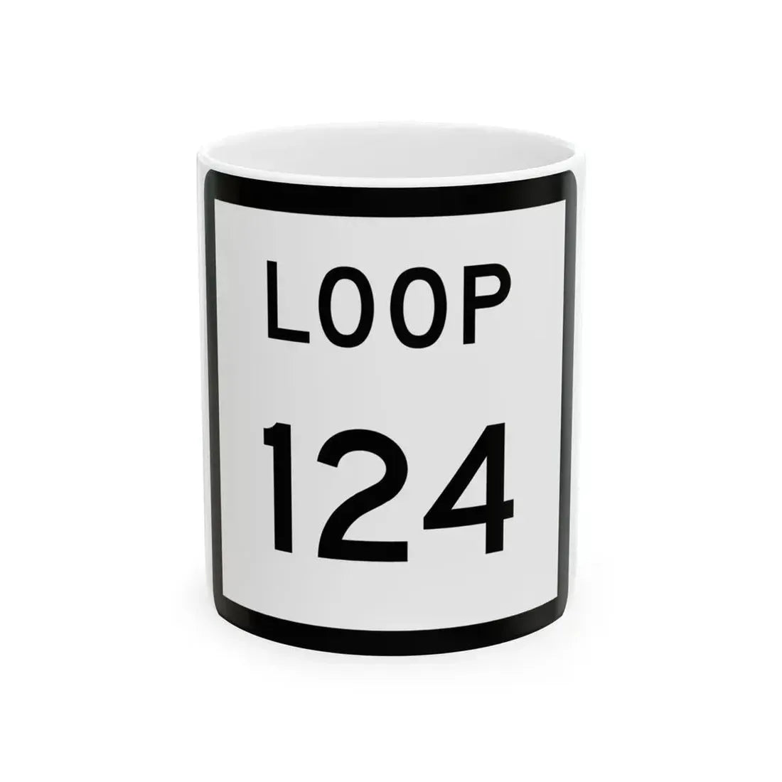 Texas Loop 124 (Texas) (Road Sign) White Coffee Mug 11oz - Go Mug Yourself