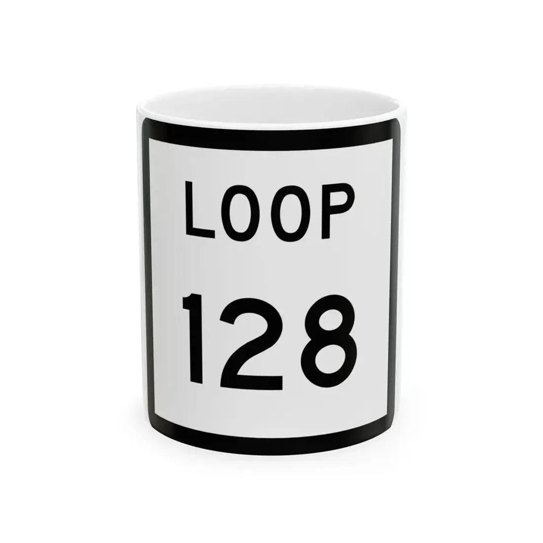 Texas Loop 128 (Texas) (Road Sign) White Coffee Mug 11oz - Go Mug Yourself