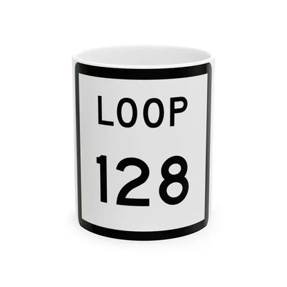 Texas Loop 128 (Texas) (Road Sign) White Coffee Mug 11oz - Go Mug Yourself