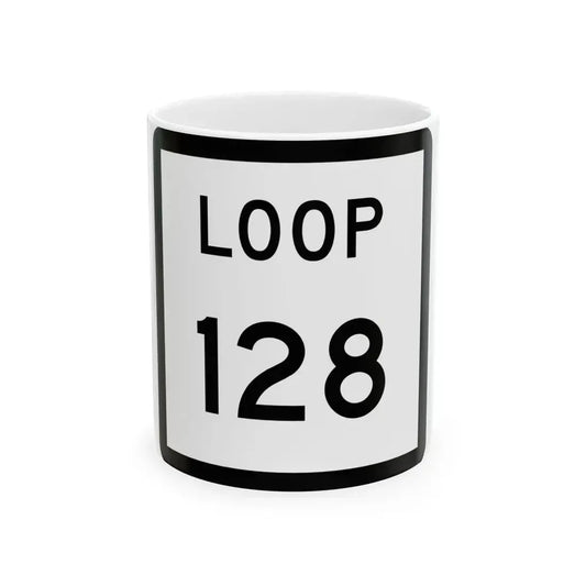 Texas Loop 128 (Texas) (Road Sign) White Coffee Mug 11oz - Go Mug Yourself