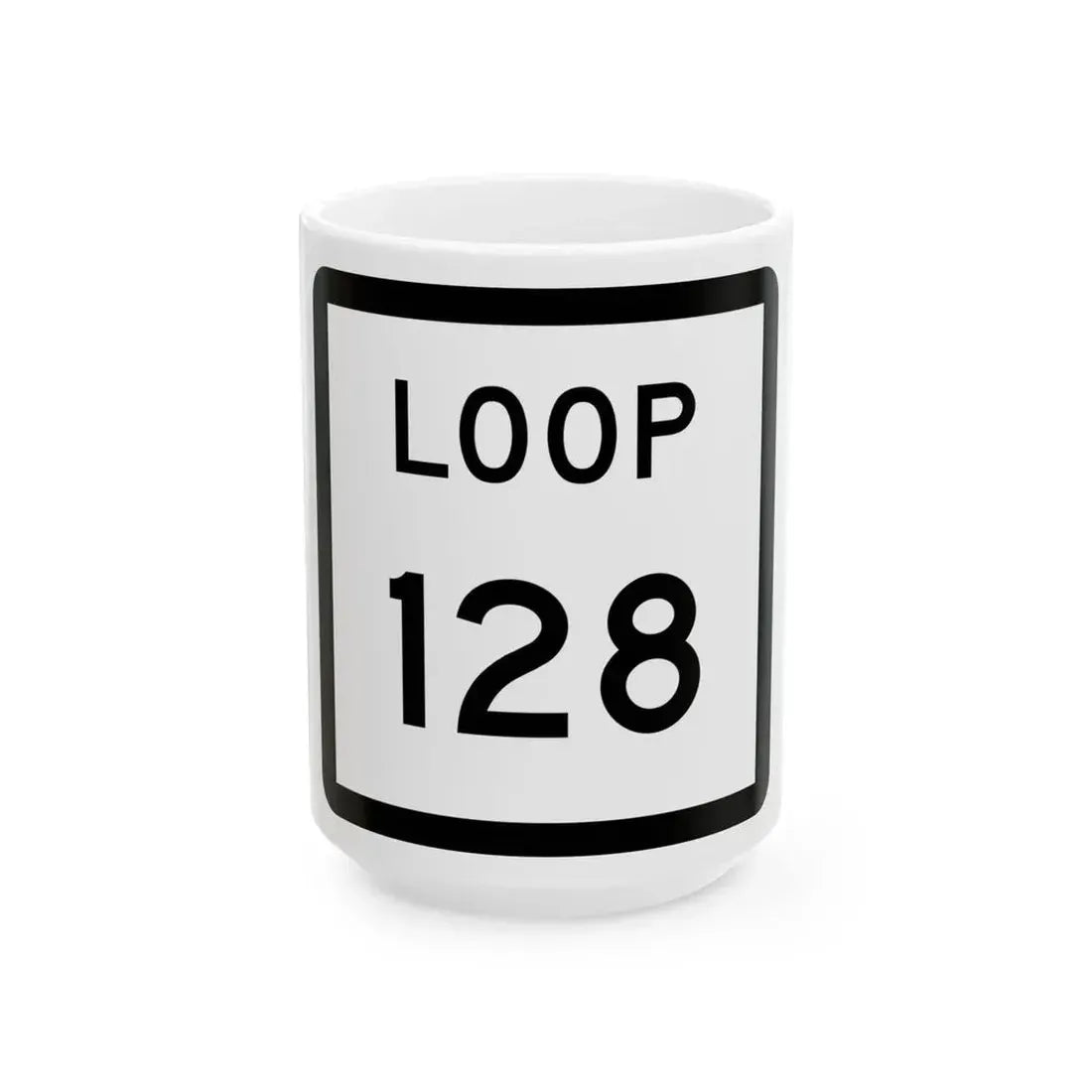 Texas Loop 128 (Texas) (Road Sign) White Coffee Mug 15oz - Go Mug Yourself