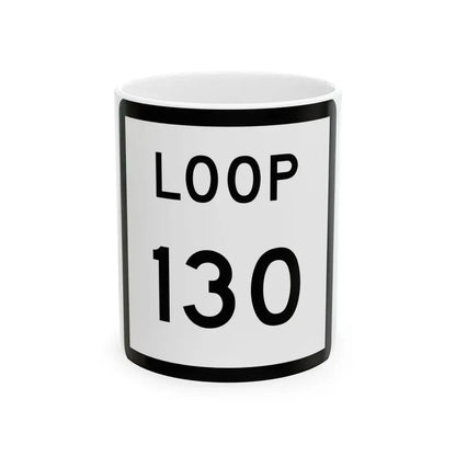 Texas Loop 130 (Texas) (Road Sign) White Coffee Mug 11oz - Go Mug Yourself