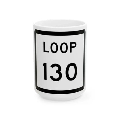 Texas Loop 130 (Texas) (Road Sign) White Coffee Mug 15oz - Go Mug Yourself