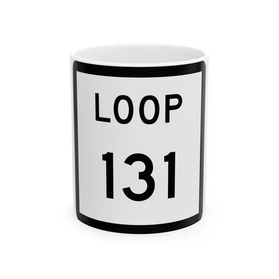 Texas Loop 131 (Texas) (Road Sign) White Coffee Mug 11oz - Go Mug Yourself