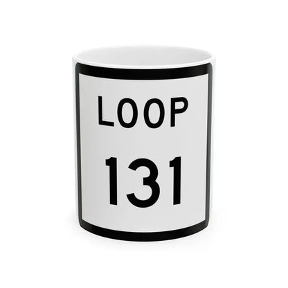 Texas Loop 131 (Texas) (Road Sign) White Coffee Mug 11oz - Go Mug Yourself
