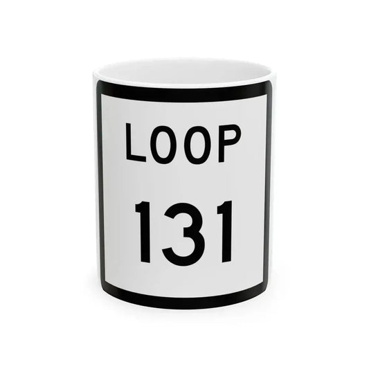 Texas Loop 131 (Texas) (Road Sign) White Coffee Mug 11oz - Go Mug Yourself