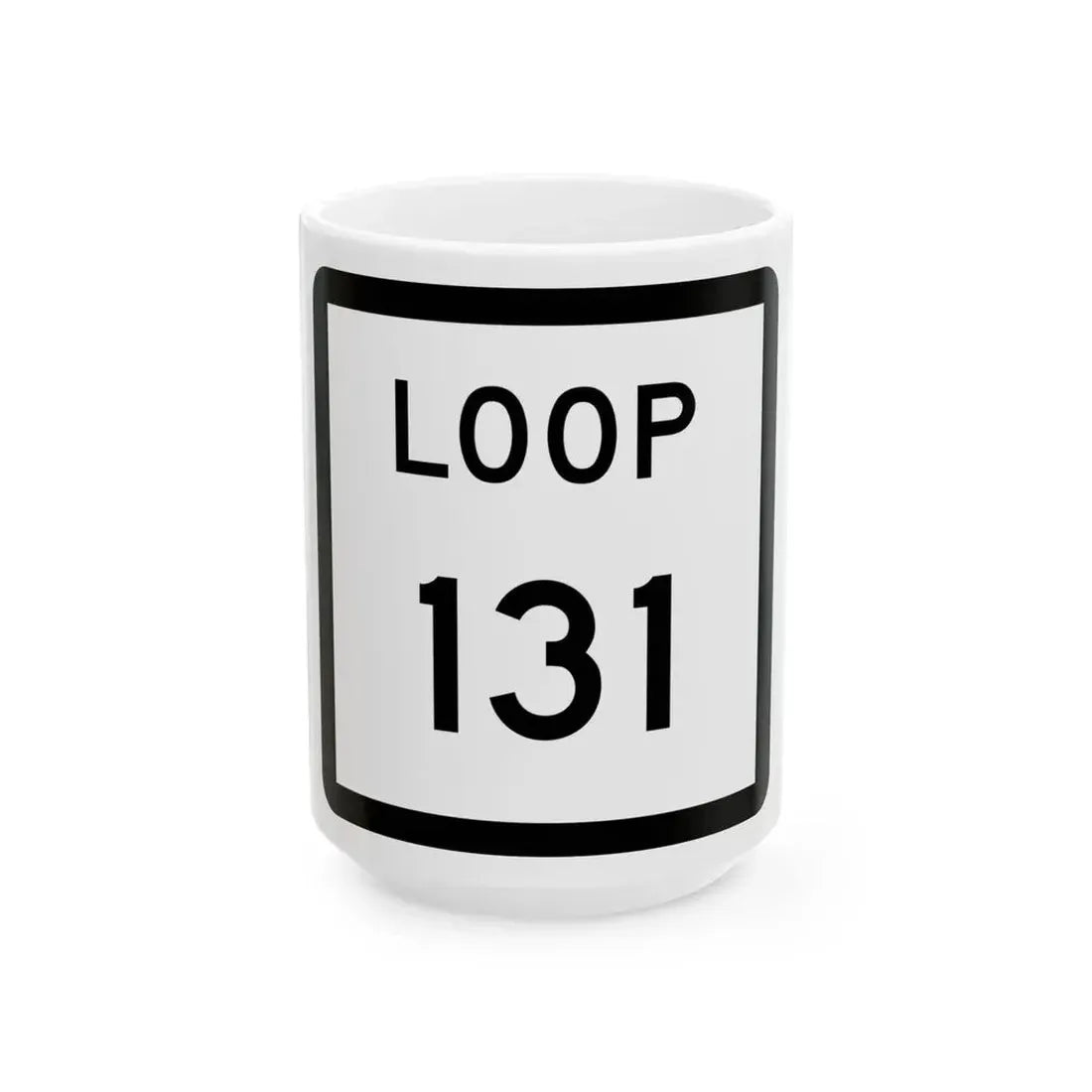 Texas Loop 131 (Texas) (Road Sign) White Coffee Mug 15oz - Go Mug Yourself