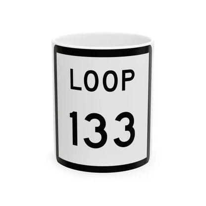Texas Loop 133 (Texas) (Road Sign) White Coffee Mug 11oz - Go Mug Yourself