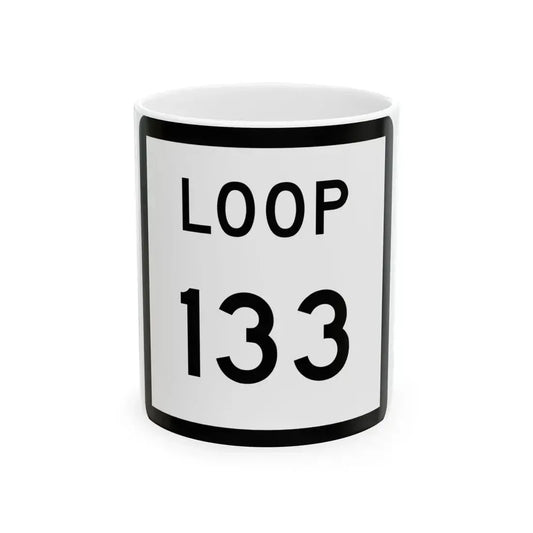 Texas Loop 133 (Texas) (Road Sign) White Coffee Mug 11oz - Go Mug Yourself