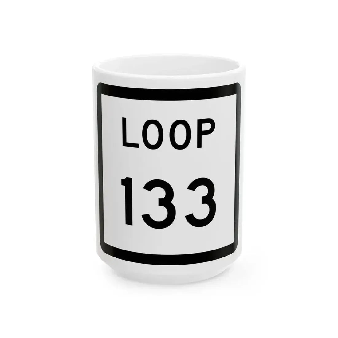 Texas Loop 133 (Texas) (Road Sign) White Coffee Mug 15oz - Go Mug Yourself