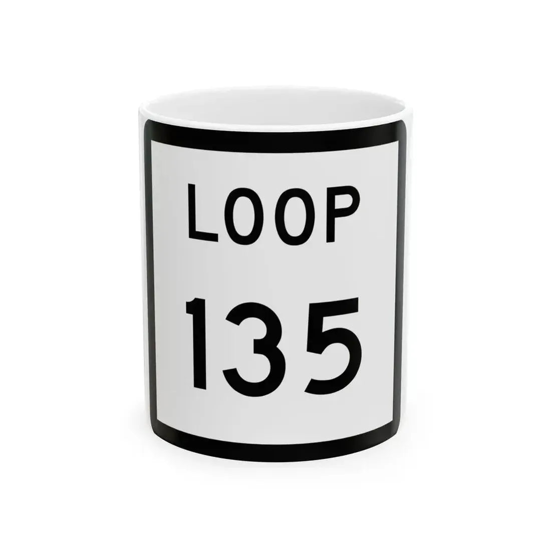 Texas Loop 135 (Texas) (Road Sign) White Coffee Mug 11oz - Go Mug Yourself