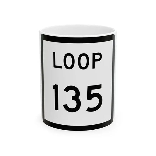 Texas Loop 135 (Texas) (Road Sign) White Coffee Mug 11oz - Go Mug Yourself