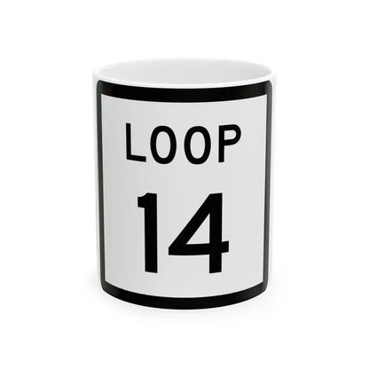 Texas Loop 14 (Texas) (Road Sign) White Coffee Mug 11oz - Go Mug Yourself
