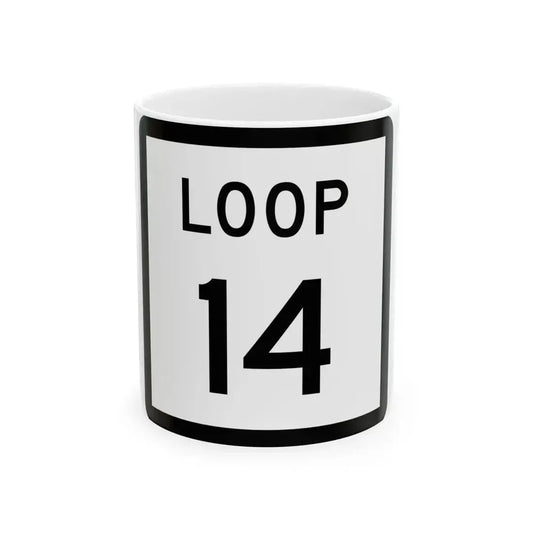 Texas Loop 14 (Texas) (Road Sign) White Coffee Mug 11oz - Go Mug Yourself