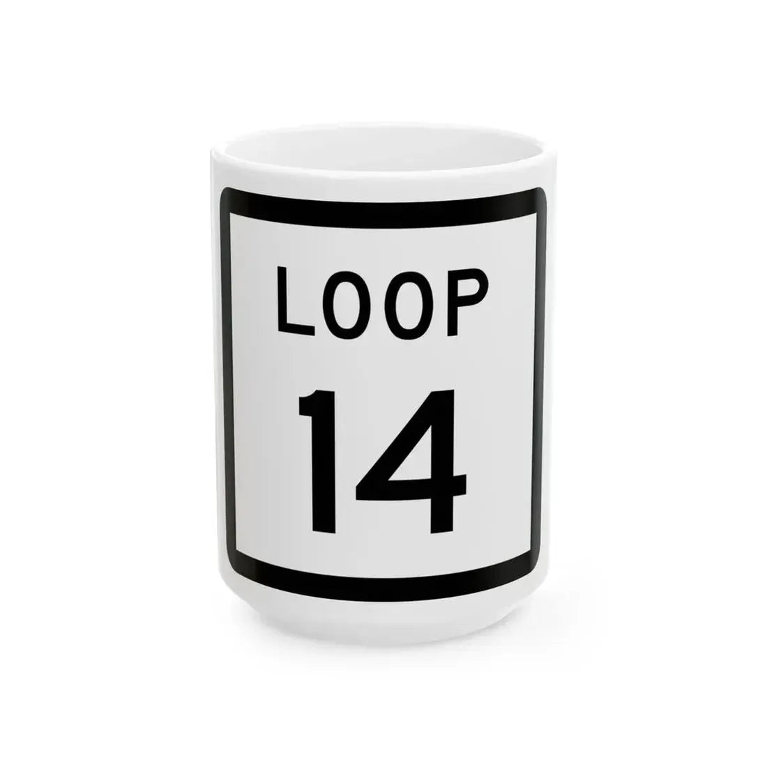 Texas Loop 14 (Texas) (Road Sign) White Coffee Mug 15oz - Go Mug Yourself