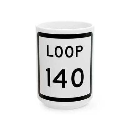 Texas Loop 140 (Texas) (Road Sign) White Coffee Mug 15oz - Go Mug Yourself