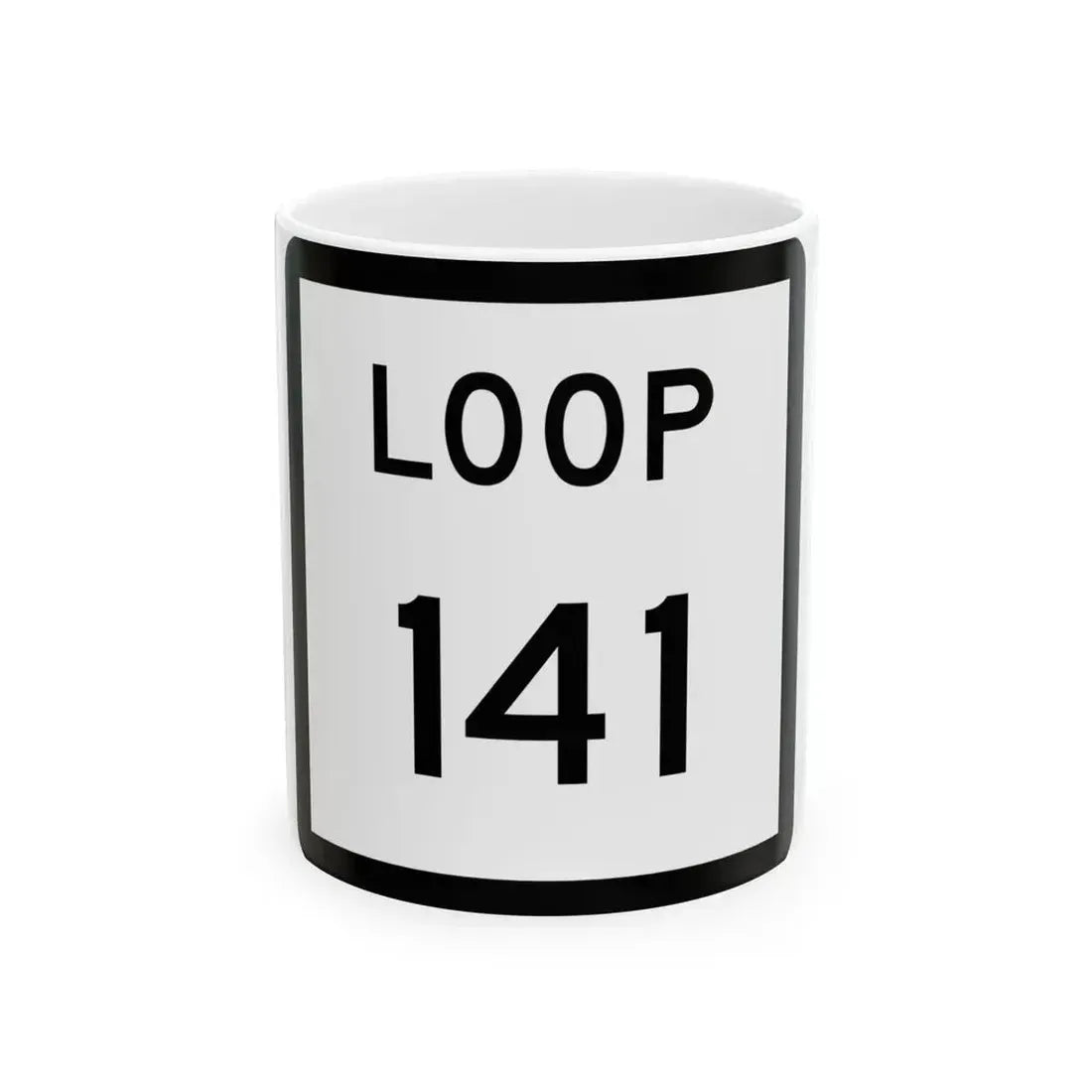Texas Loop 141 (Texas) (Road Sign) White Coffee Mug 11oz - Go Mug Yourself