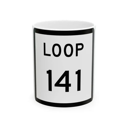 Texas Loop 141 (Texas) (Road Sign) White Coffee Mug 11oz - Go Mug Yourself