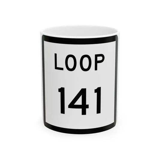Texas Loop 141 (Texas) (Road Sign) White Coffee Mug 11oz - Go Mug Yourself
