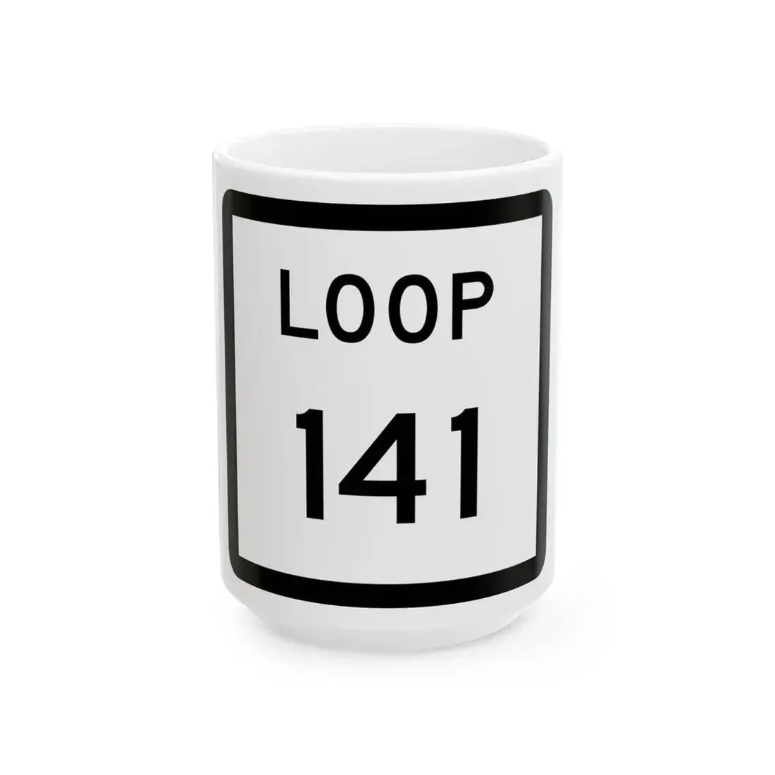 Texas Loop 141 (Texas) (Road Sign) White Coffee Mug 15oz - Go Mug Yourself