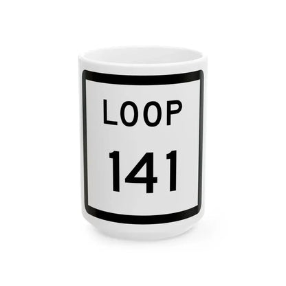 Texas Loop 141 (Texas) (Road Sign) White Coffee Mug 15oz - Go Mug Yourself