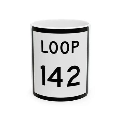Texas Loop 142 (Texas) (Road Sign) White Coffee Mug 11oz - Go Mug Yourself