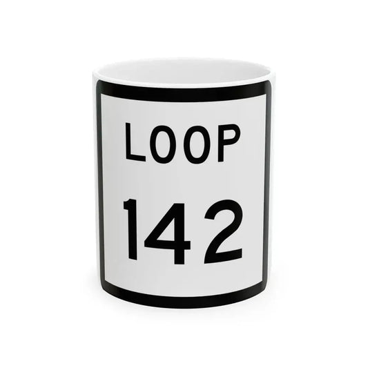 Texas Loop 142 (Texas) (Road Sign) White Coffee Mug 11oz - Go Mug Yourself