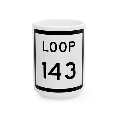 Texas Loop 143 (Texas) (Road Sign) White Coffee Mug 15oz - Go Mug Yourself