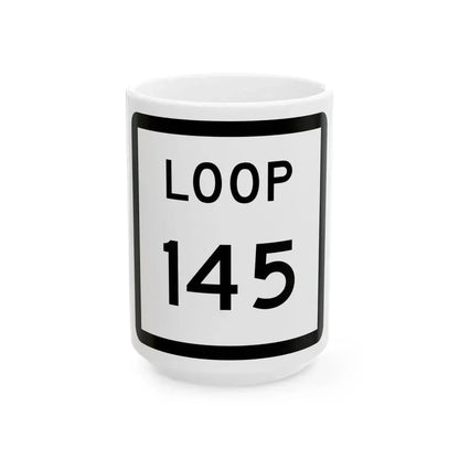Texas Loop 145 (Texas) (Road Sign) White Coffee Mug 15oz - Go Mug Yourself