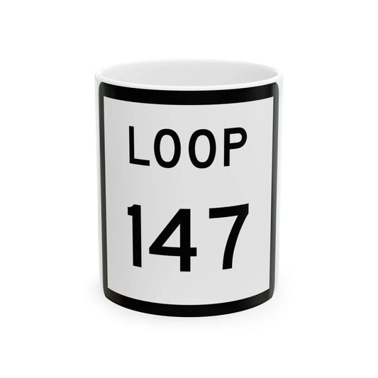 Texas Loop 147 (Texas) (Road Sign) White Coffee Mug 11oz - Go Mug Yourself