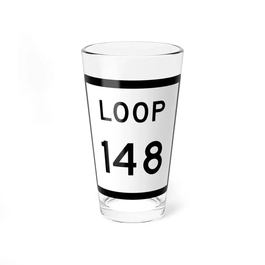 Texas Loop 148 (Texas) (Road Sign) Pint Glass 16oz 16oz - Go Mug Yourself