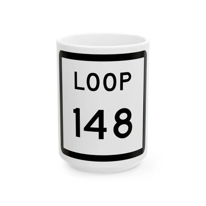 Texas Loop 148 (Texas) (Road Sign) White Coffee Mug 15oz - Go Mug Yourself