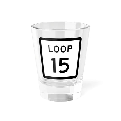 Texas Loop 15 (Texas) (Road Sign) Shot Glass 1.5oz 1.5oz - Go Mug Yourself