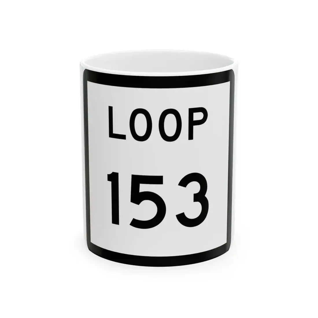 Texas Loop 153 (Texas) (Road Sign) White Coffee Mug 11oz - Go Mug Yourself