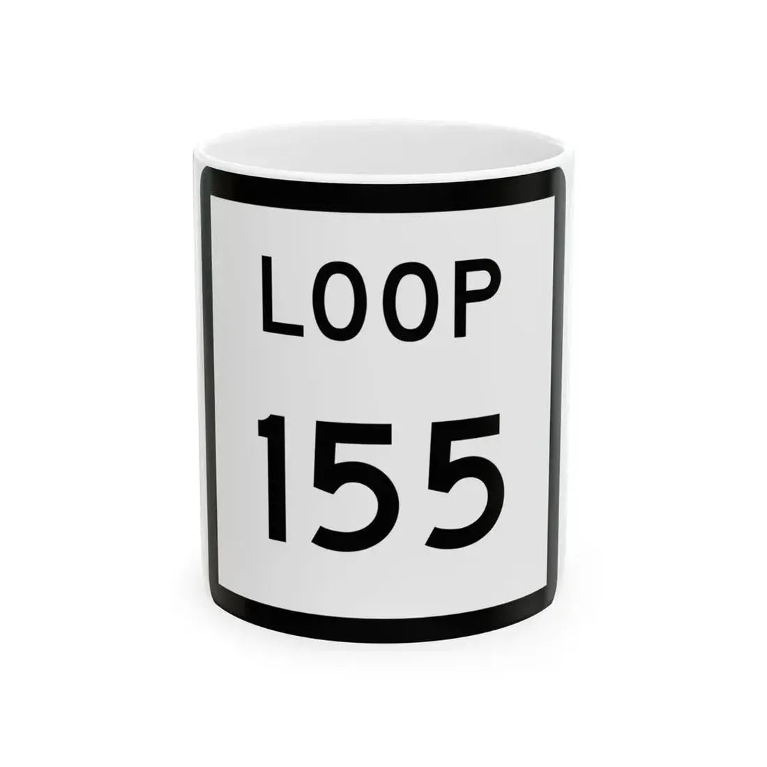 Texas Loop 155 (Texas) (Road Sign) White Coffee Mug 11oz - Go Mug Yourself