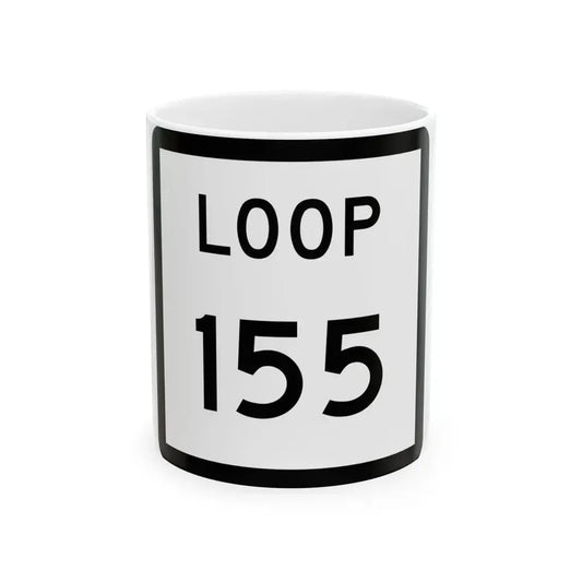 Texas Loop 155 (Texas) (Road Sign) White Coffee Mug 11oz - Go Mug Yourself