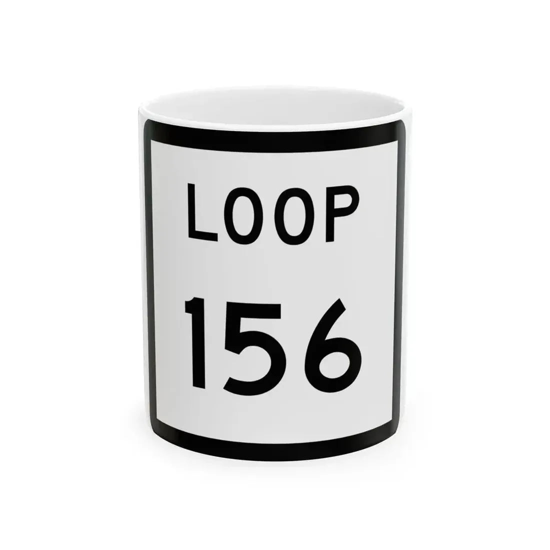 Texas Loop 156 (Texas) (Road Sign) White Coffee Mug 11oz - Go Mug Yourself