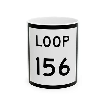 Texas Loop 156 (Texas) (Road Sign) White Coffee Mug 11oz - Go Mug Yourself